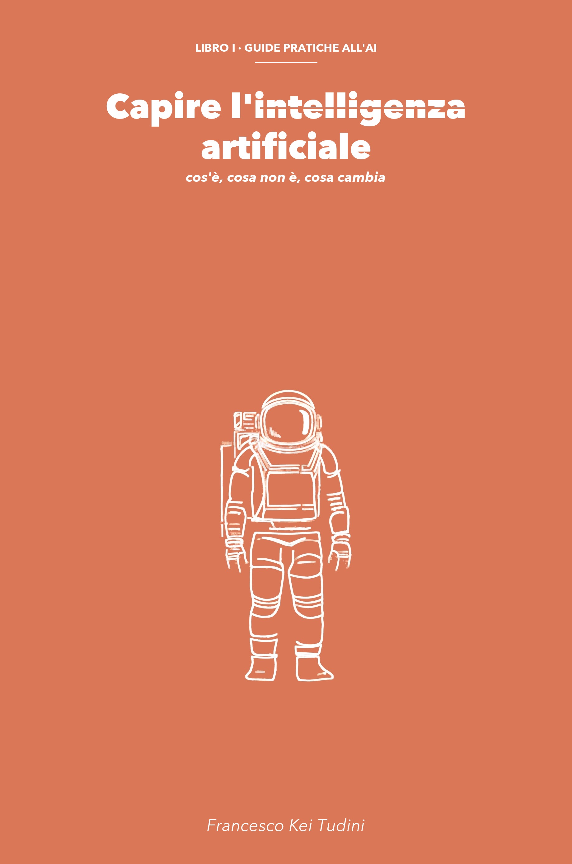 Copertina del libro Capire l'intelligenza artificiale di Francesco Kei Tudini